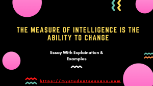 Essay on The measure of Intelligence is the ability to change for high school and college level students