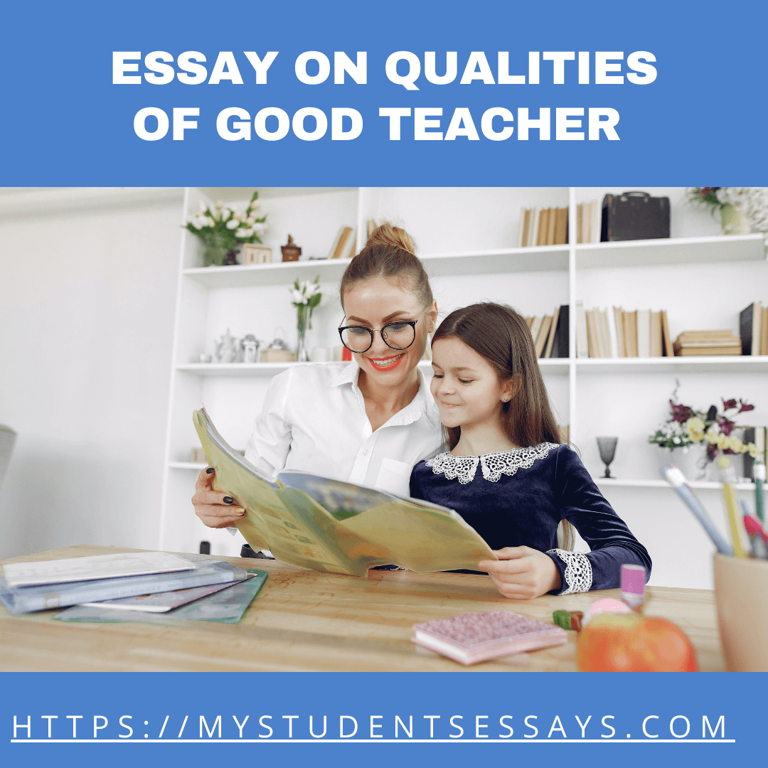 8 Essays On Qualities Of Good Teacher Role Importance 2023