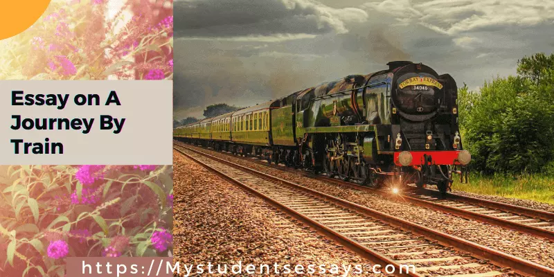 Essay On Train Journey | A memorable Journey by Train Essay