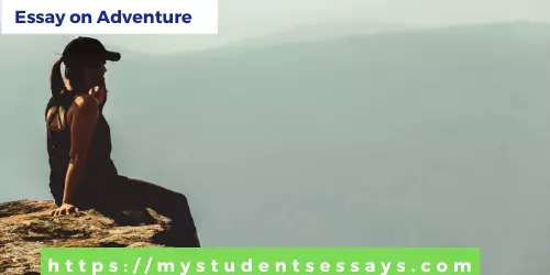Essay on Adventure | Importance of Adventure in Life Essay for Students