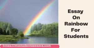 Essay on Rainbow [ Rainbow Formation ] 10 Lines Short Essay